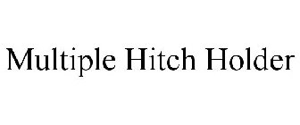 MULTIPLE HITCH HOLDER