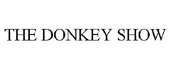 THE DONKEY SHOW