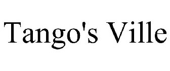 TANGO'S VILLE