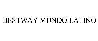 BESTWAY MUNDO LATINO