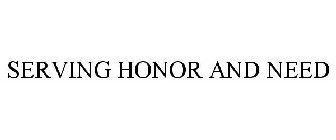 SERVING HONOR AND NEED