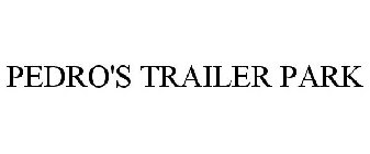 PEDRO'S TRAILER PARK