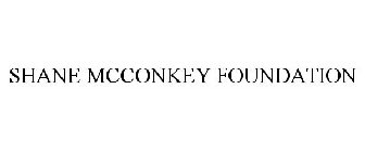 SHANE MCCONKEY FOUNDATION