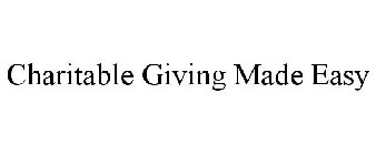 CHARITABLE GIVING MADE EASY