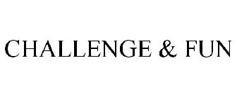 CHALLENGE & FUN