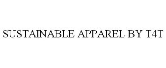 SUSTAINABLE APPAREL BY T4T