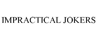 IMPRACTICAL JOKERS