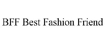 BFF BEST FASHION FRIEND