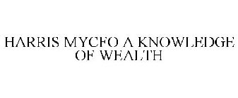 HARRIS MYCFO A KNOWLEDGE OF WEALTH