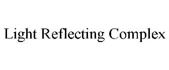 LIGHT REFLECTING COMPLEX
