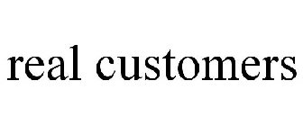 REAL CUSTOMERS
