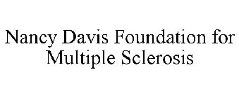 NANCY DAVIS FOUNDATION FOR MULTIPLE SCLEROSIS