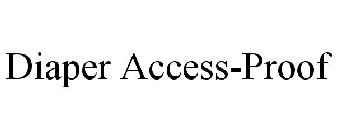 DIAPER ACCESS-PROOF