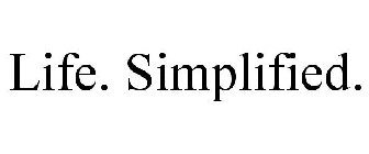 LIFE. SIMPLIFIED.