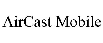 AIRCAST MOBILE