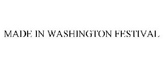 MADE IN WASHINGTON FESTIVAL