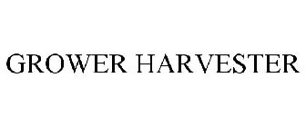 GROWER HARVESTER
