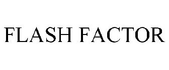 FLASH FACTOR