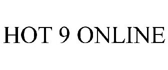 HOT 9 ONLINE
