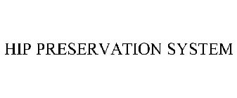 HIP PRESERVATION SYSTEM
