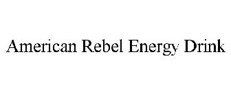 AMERICAN REBEL ENERGY DRINK