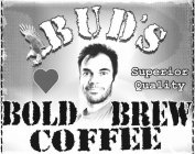 BUD'S BOLD BREW COFFEE SUPERIOR QUALITYB