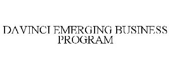 DAVINCI EMERGING BUSINESS PROGRAM