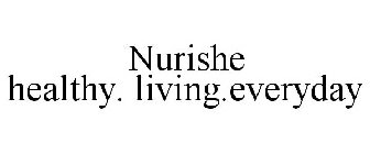 NURISHE HEALTHY. LIVING.EVERYDAY