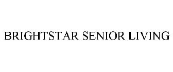 BRIGHTSTAR SENIOR LIVING