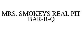 MRS. SMOKEYS REAL PIT BAR-B-Q