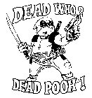 DEAD WHO? DEAD POOH! NASTOS 2010