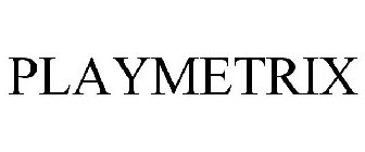 PLAYMETRIX