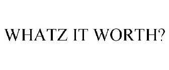 WHATZ IT WORTH?