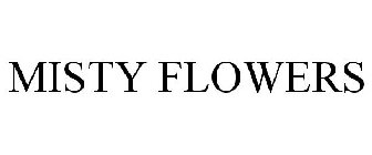 MISTY FLOWERS