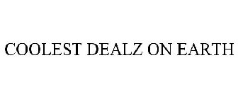COOLEST DEALZ ON EARTH