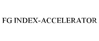 FG INDEX-ACCELERATOR