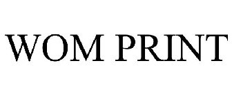 WOM PRINT