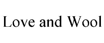 LOVE AND WOOL