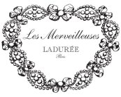 LES MERVEILLEUSES LADURÉE PARIS