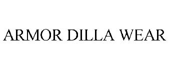 ARMOR DILLA WEAR