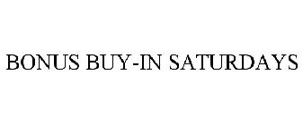 BONUS BUY-IN SATURDAYS