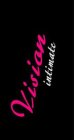 VISION INTIMATE