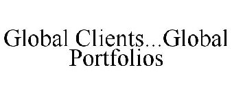 GLOBAL CLIENTS...GLOBAL PORTFOLIOS