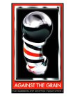 AGAINST THE GRAIN THE BARBERSHOP LIFESTYLE PUBLICATION