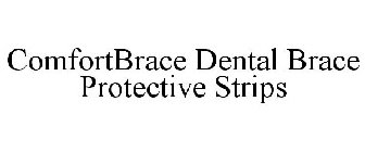COMFORTBRACE DENTAL BRACE PROTECTIVE STRIPS