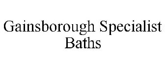 GAINSBOROUGH SPECIALIST BATHS