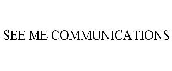 SEE ME COMMUNICATIONS