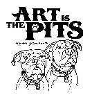 ART IS THE PITS ARTSY BULLIES BY JAMIE SCHWARTZ