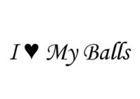 I MY BALLS