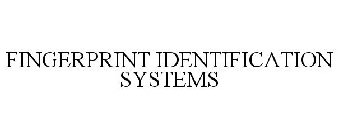 FINGERPRINT IDENTIFICATION SYSTEMS